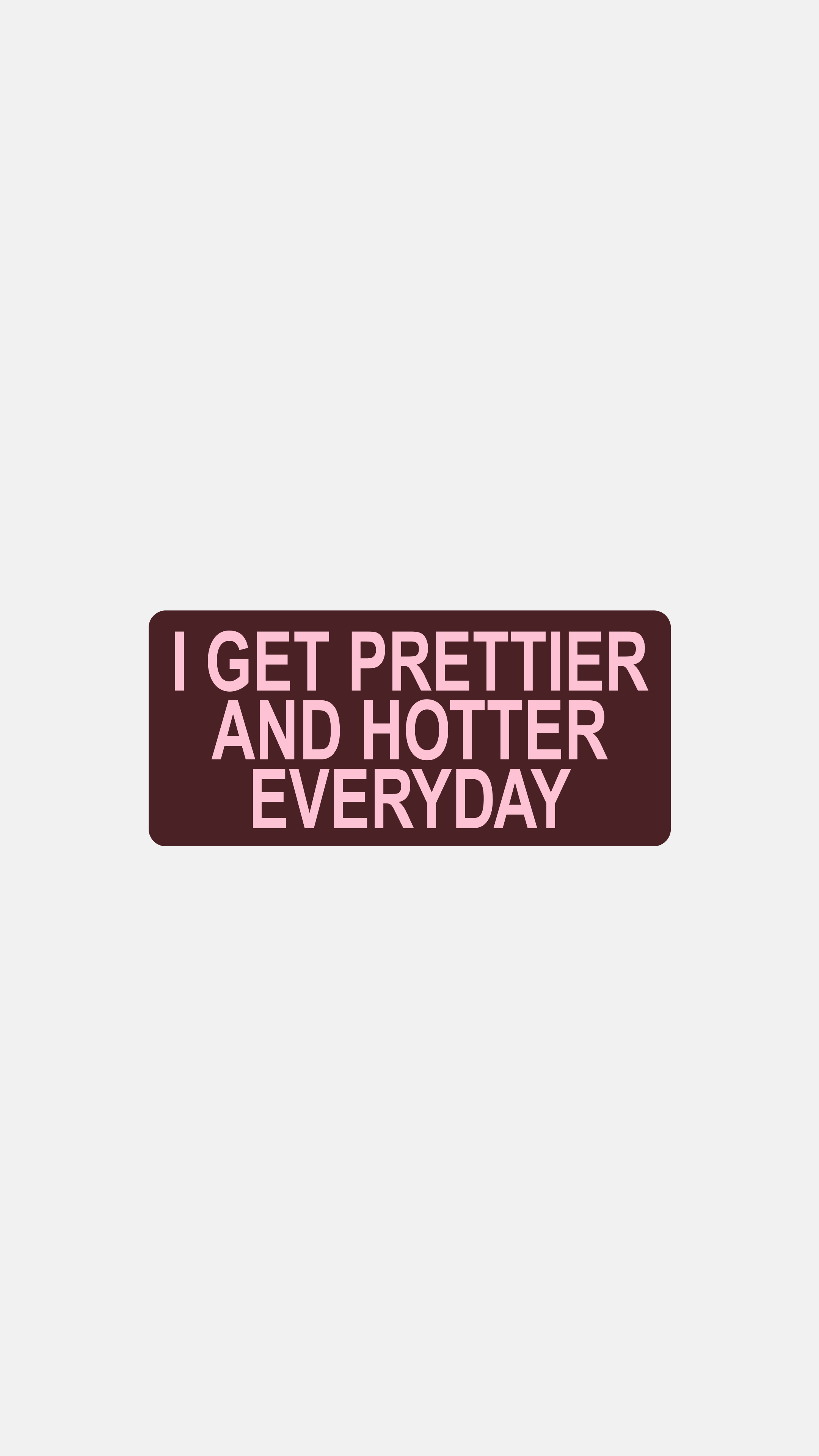 Prettier And Hotter - Sticker