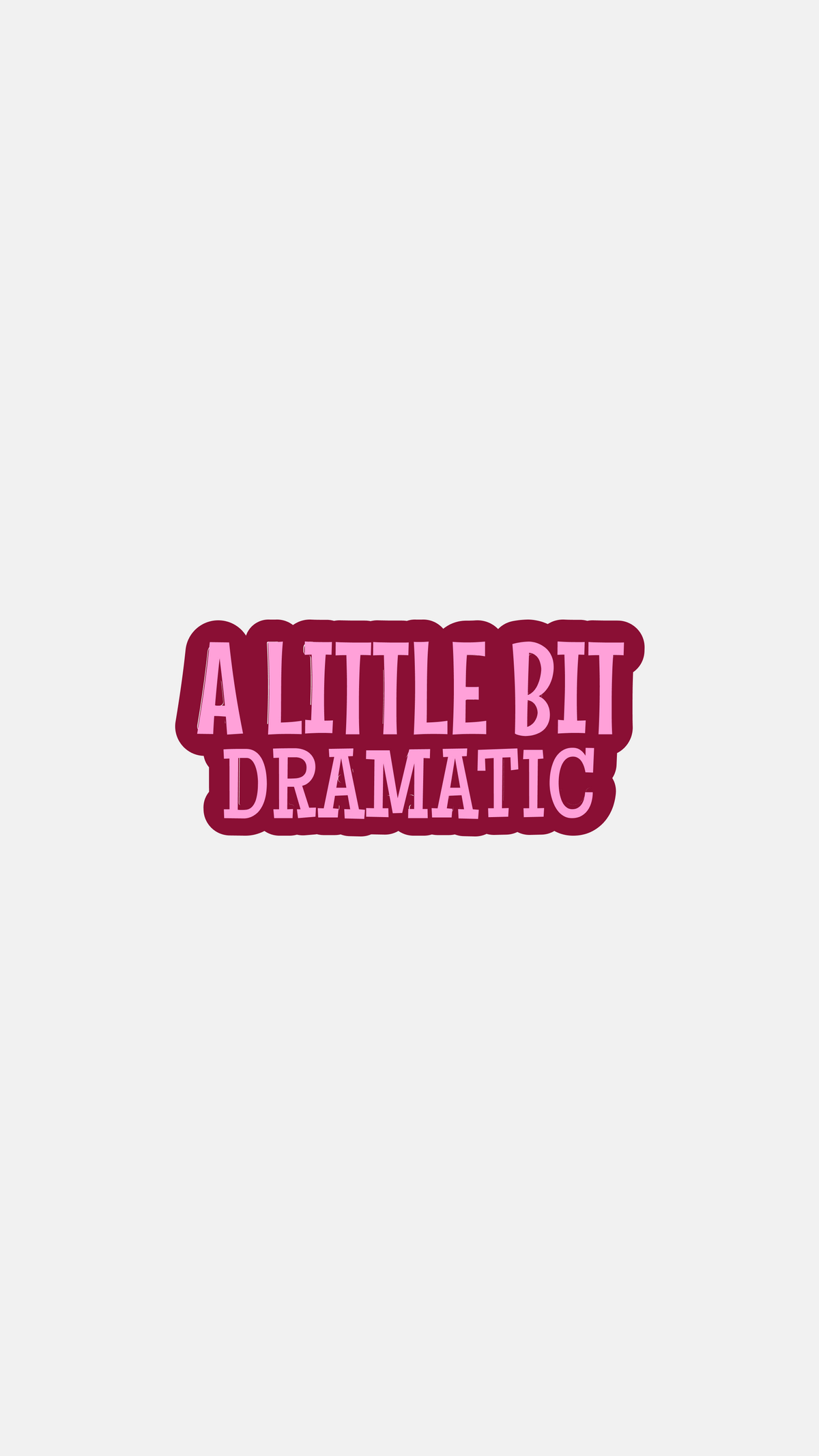 A little bit dramatic - Sticker