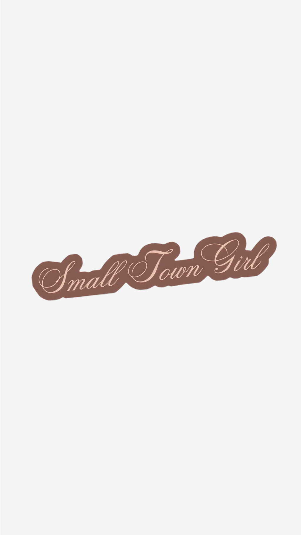 Small Town Girl - Sticker